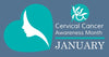 JANUARY IS CERVICAL CANCER AWARENESS MONTH